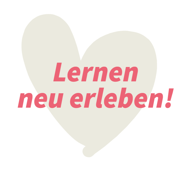 Lernen neu erleben!